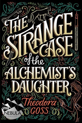 The Strange Case of the Alchemist's Daughter by Theodora Goss book cover